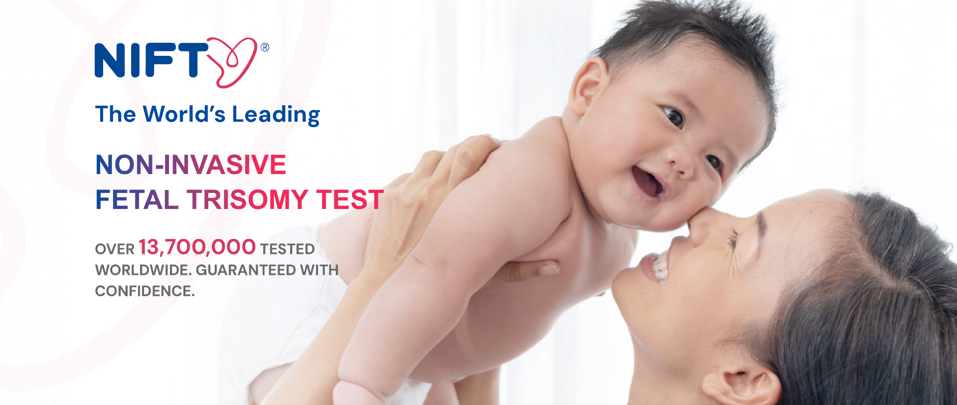 NIFTY® — The World's Leading Non-Invasive Fetal Trisomy Test. Over 13,700,000 tested worldwide.